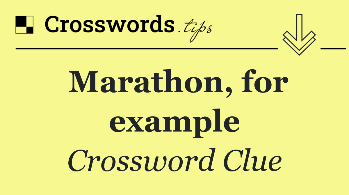 Marathon, for example