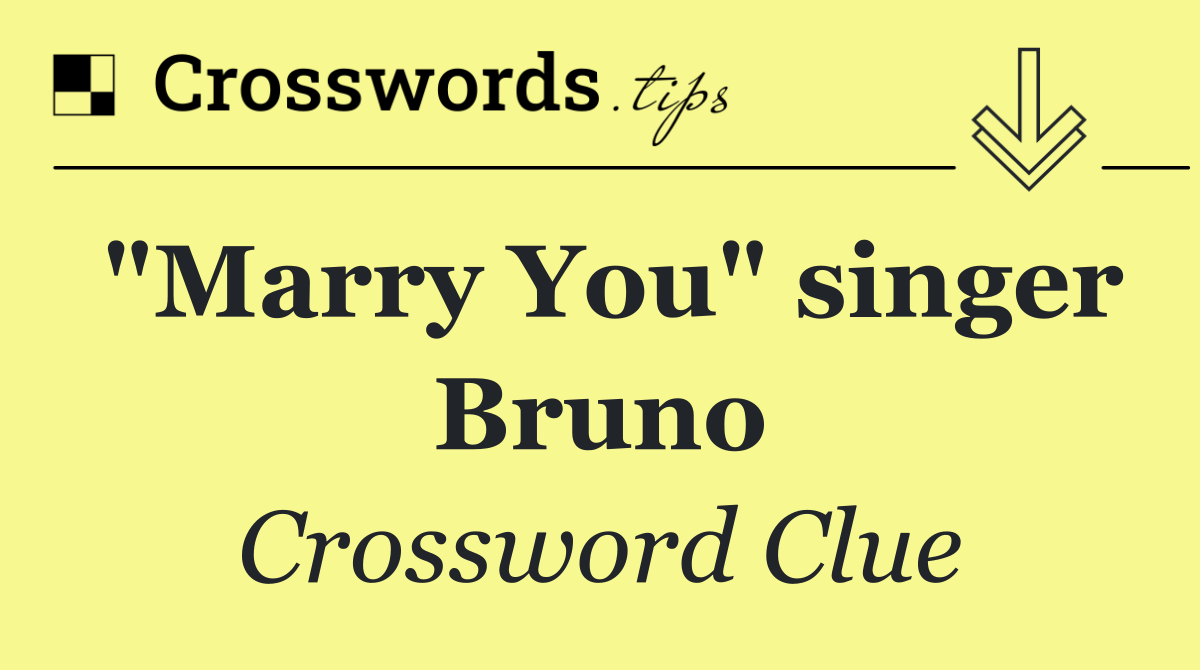 "Marry You" singer Bruno