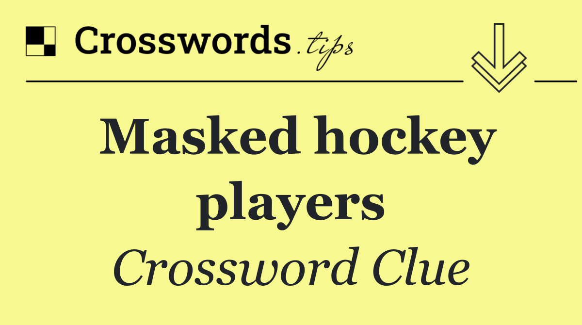 Masked hockey players