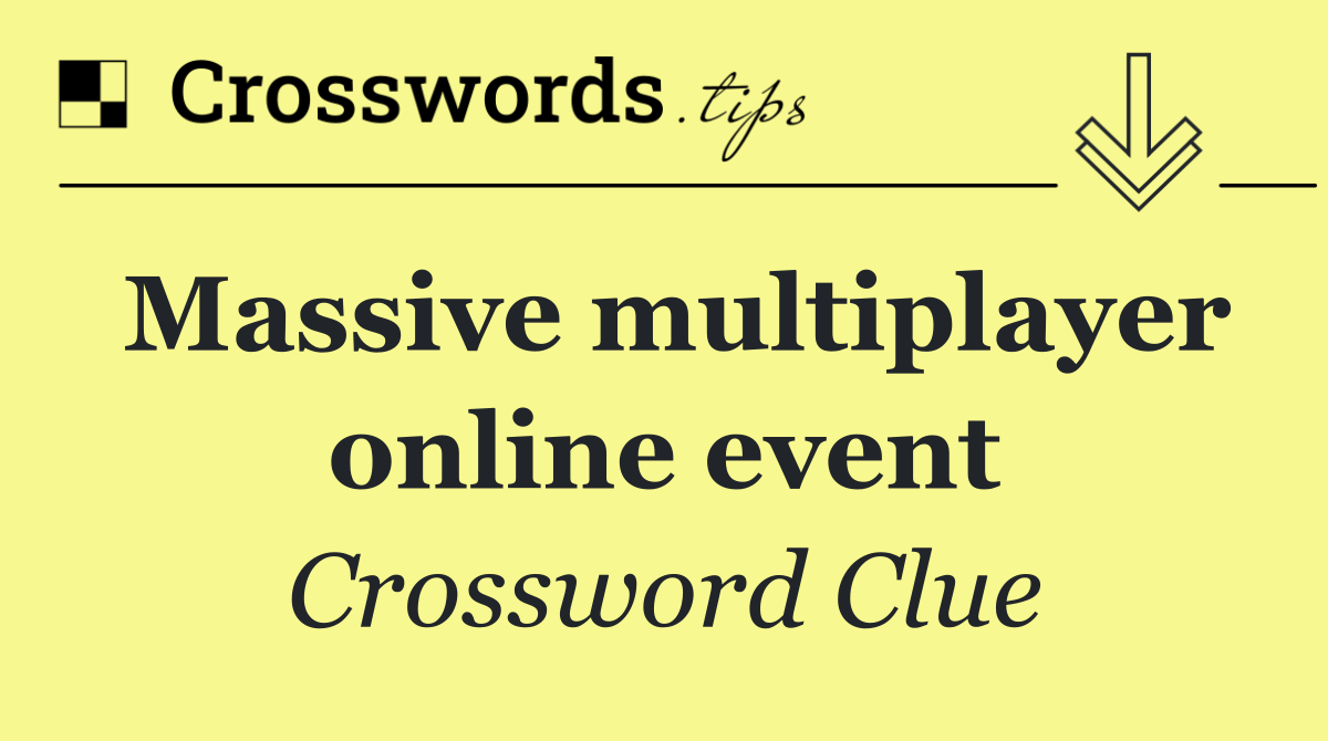 Massive multiplayer online event