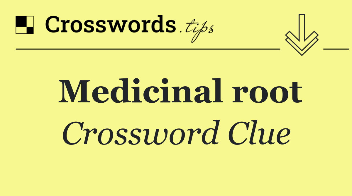 Medicinal root