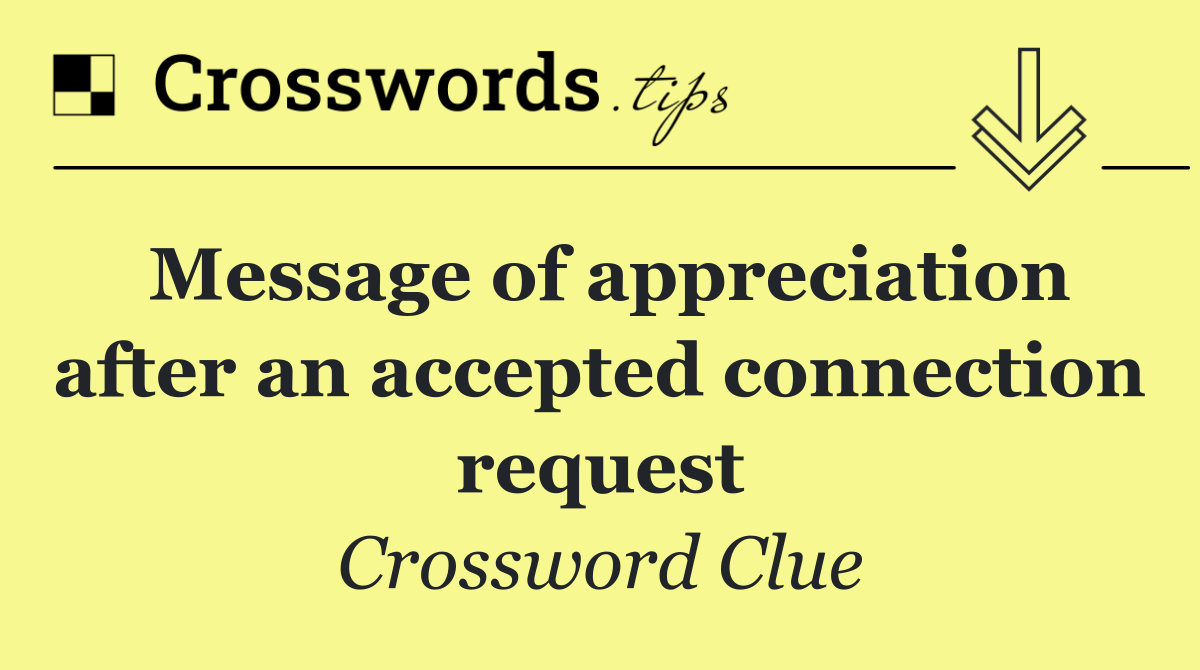 Message of appreciation after an accepted connection request