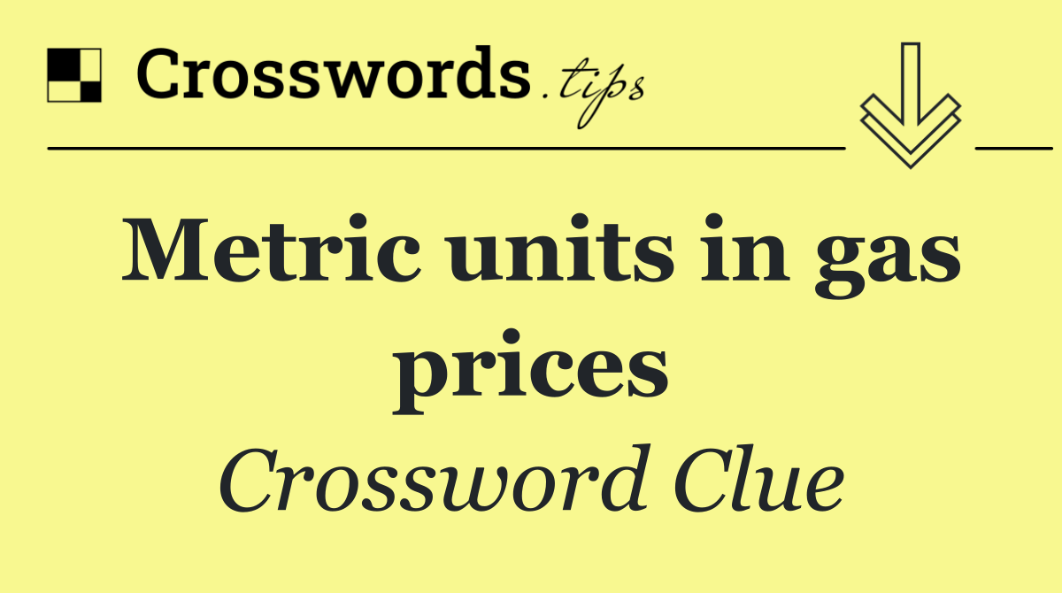 Metric units in gas prices