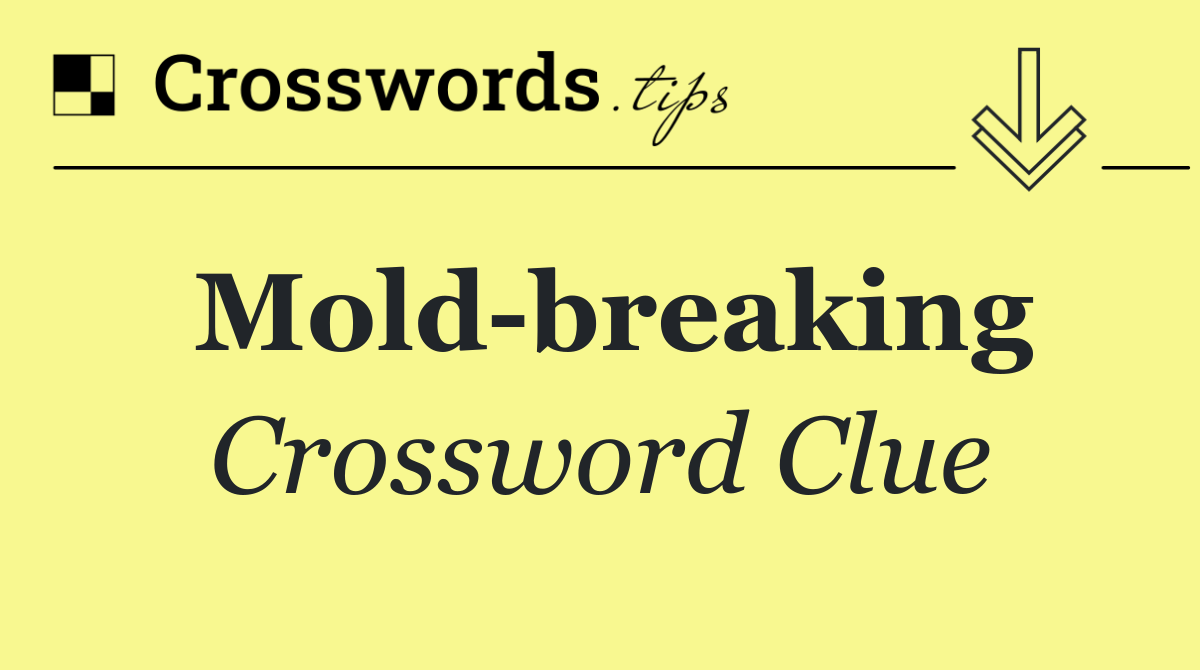 Mold breaking