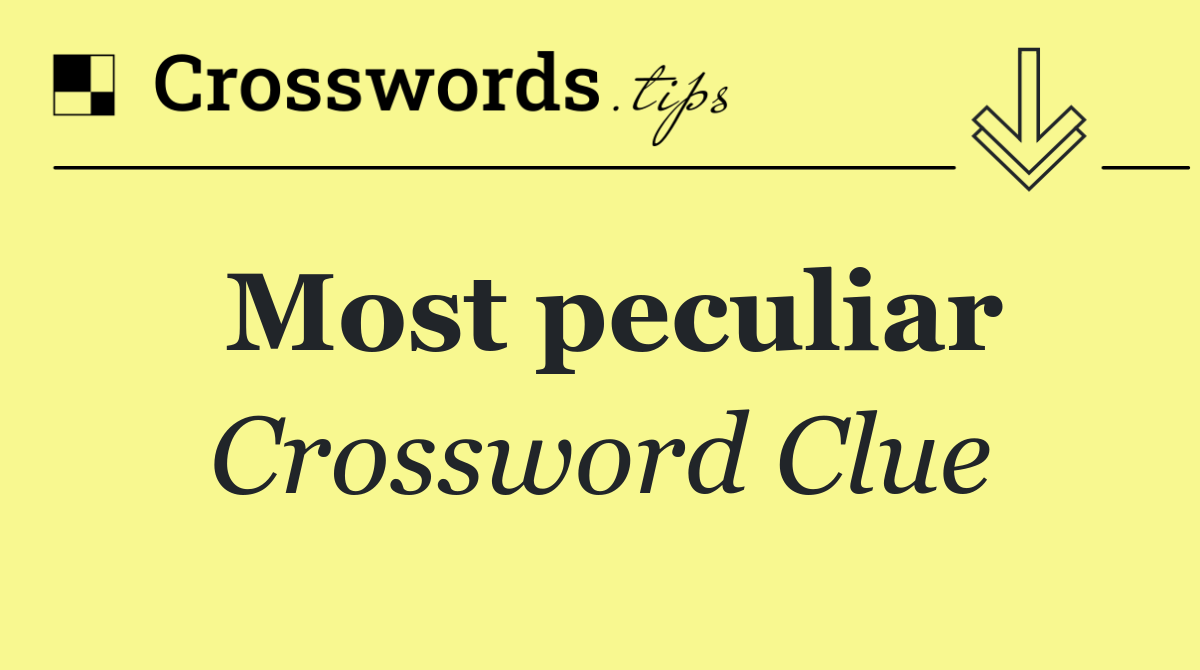 Most peculiar