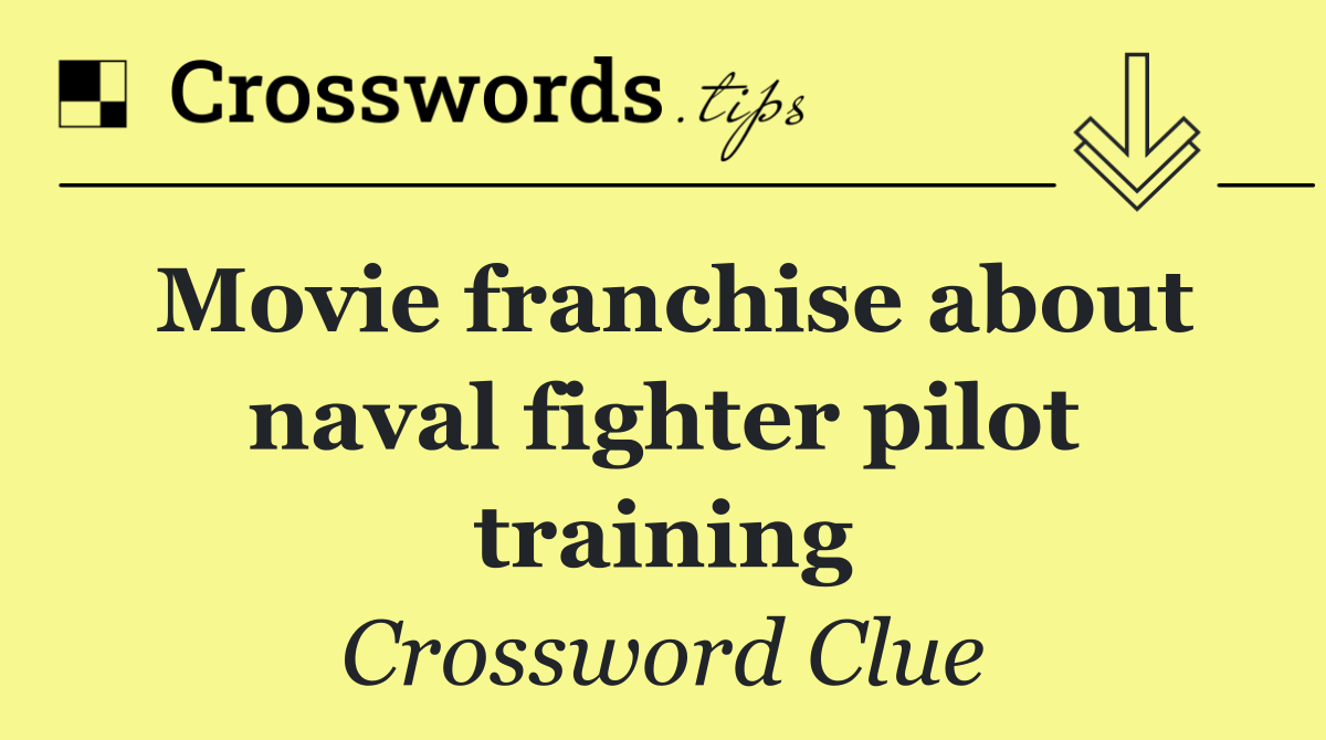 Movie franchise about naval fighter pilot training