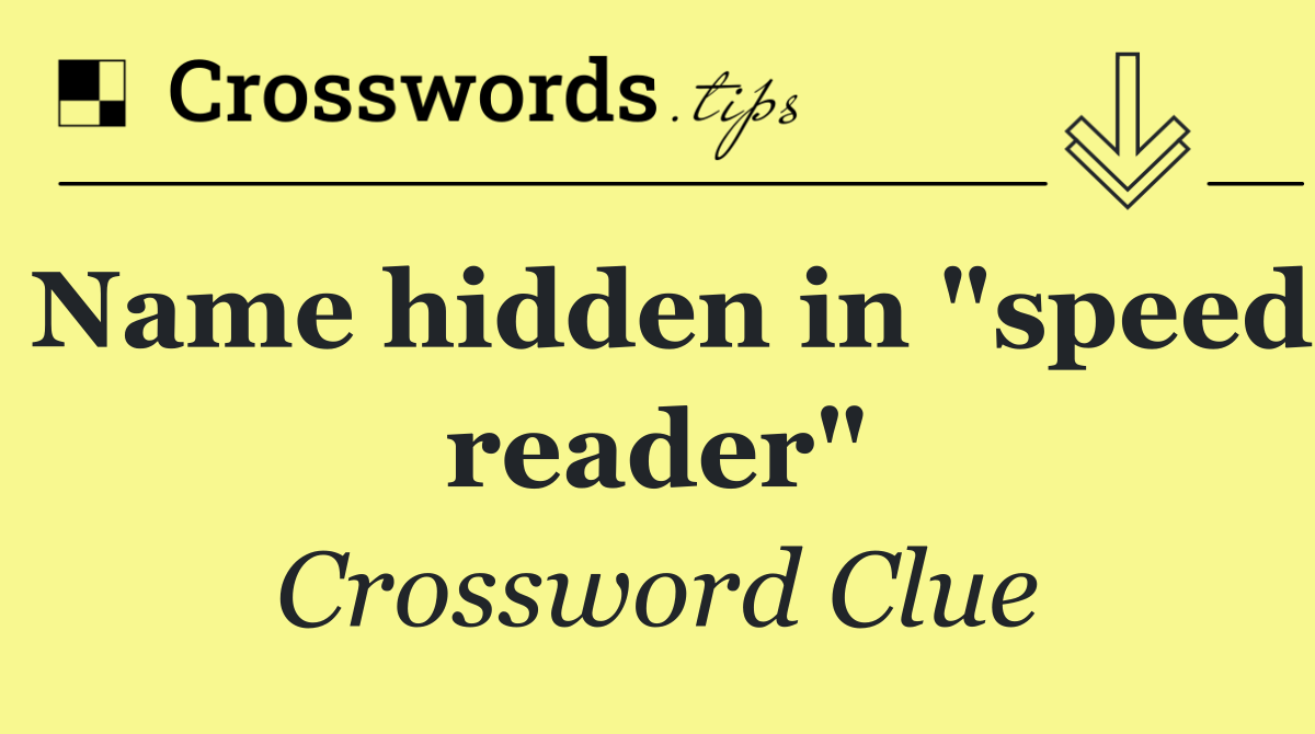 Name hidden in "speed reader"