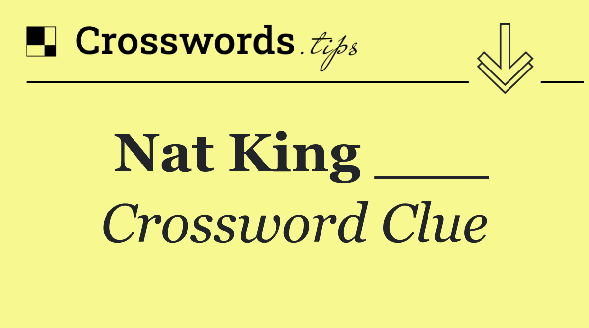 Nat King ___