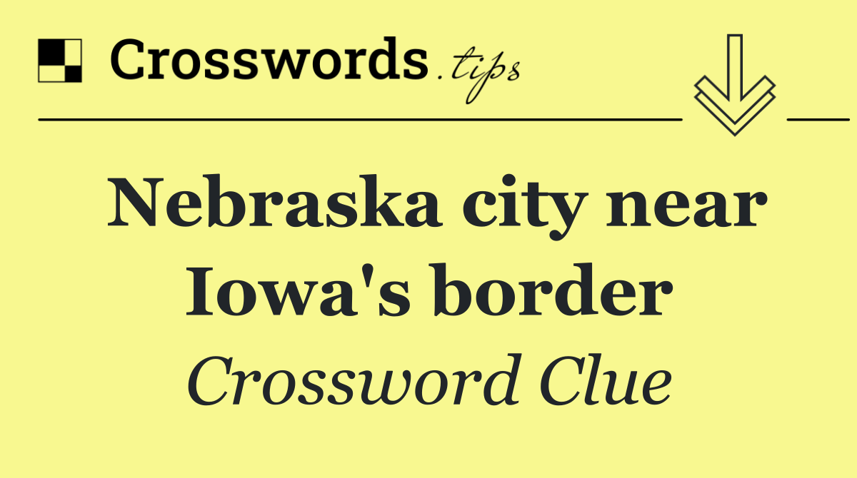 Nebraska city near Iowa's border