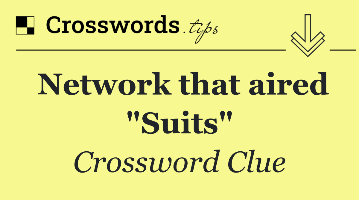 Network that aired "Suits"