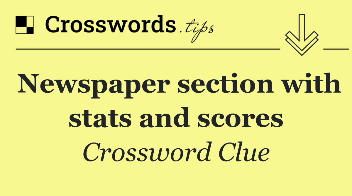 Newspaper section with stats and scores