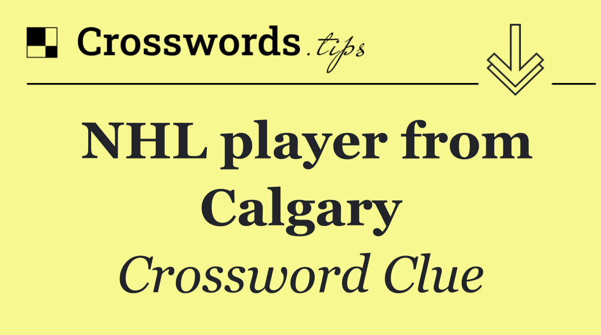 NHL player from Calgary