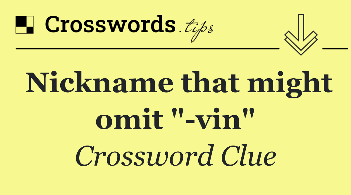 Nickname that might omit " vin"