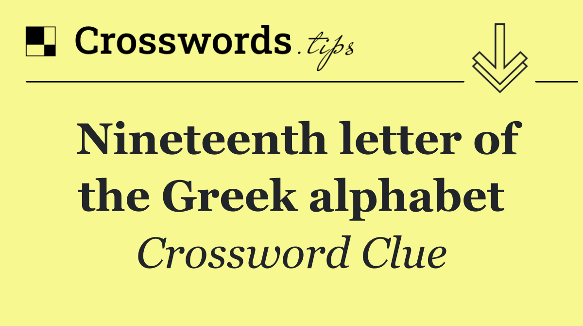 Nineteenth letter of the Greek alphabet