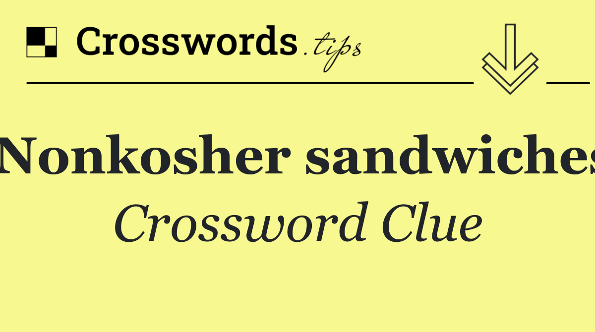 Nonkosher sandwiches