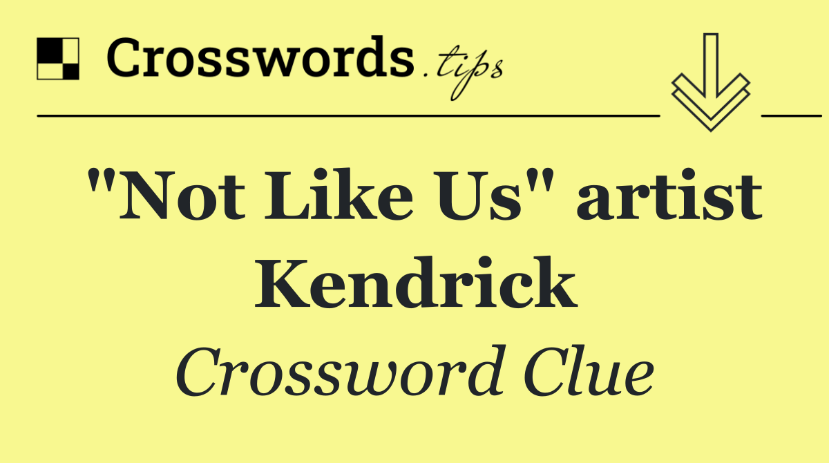 "Not Like Us" artist Kendrick