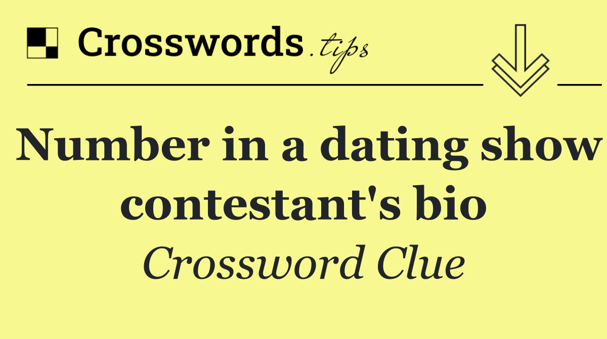 Number in a dating show contestant's bio
