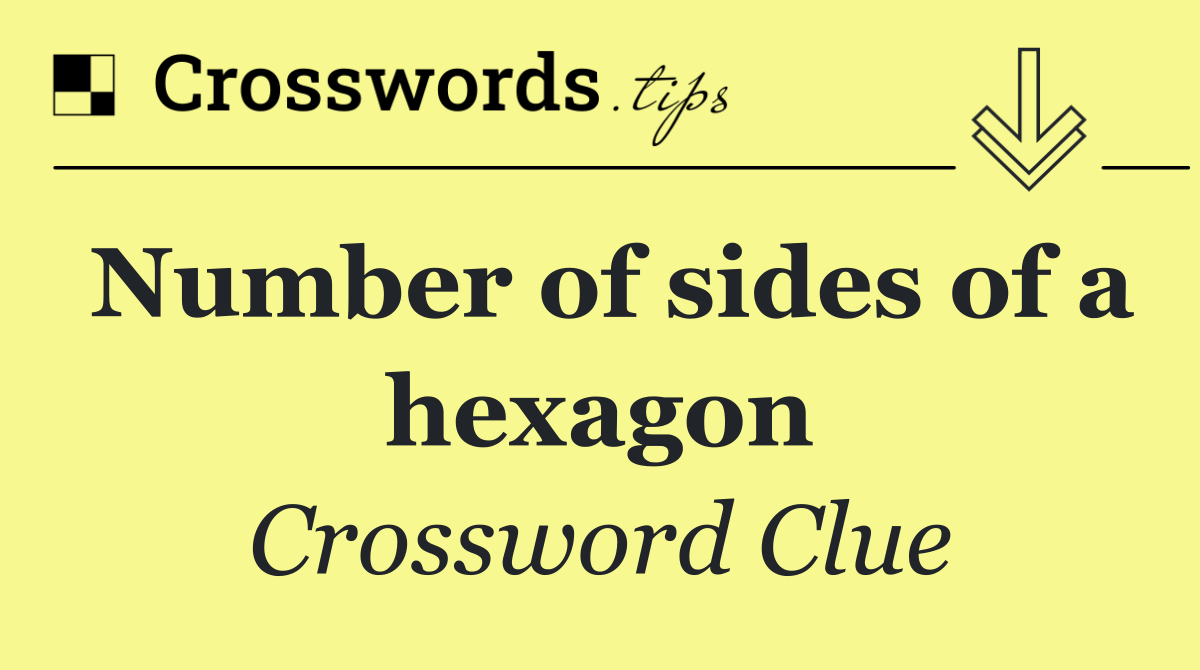 Number of sides of a hexagon