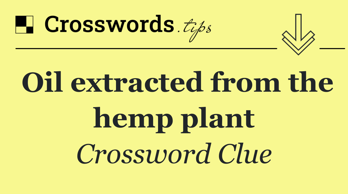 Oil extracted from the hemp plant