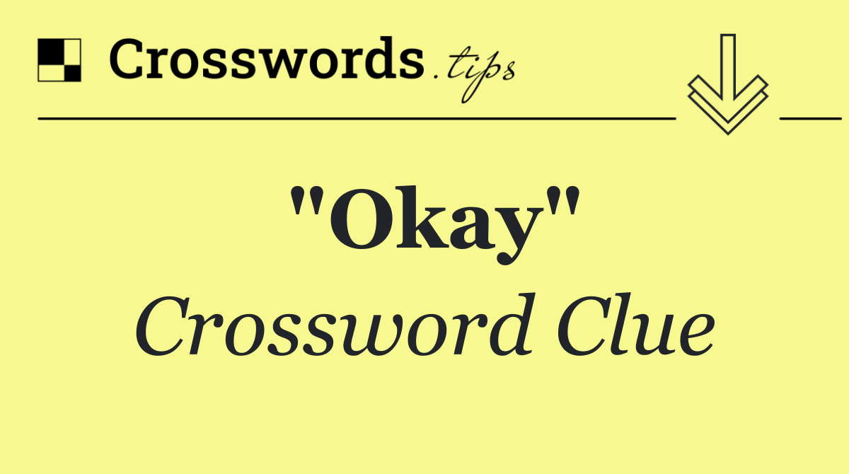 "Okay"