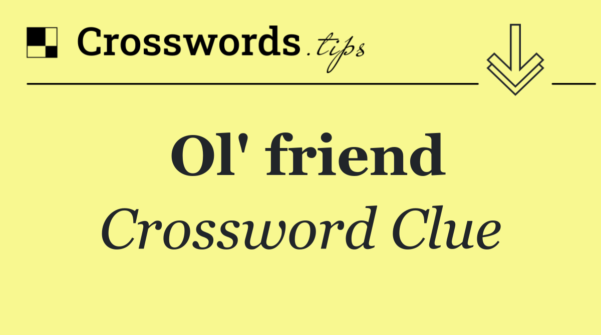Ol' friend