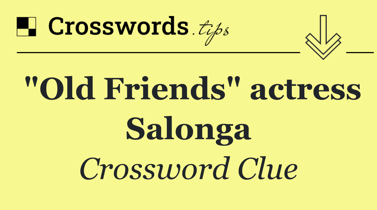"Old Friends" actress Salonga
