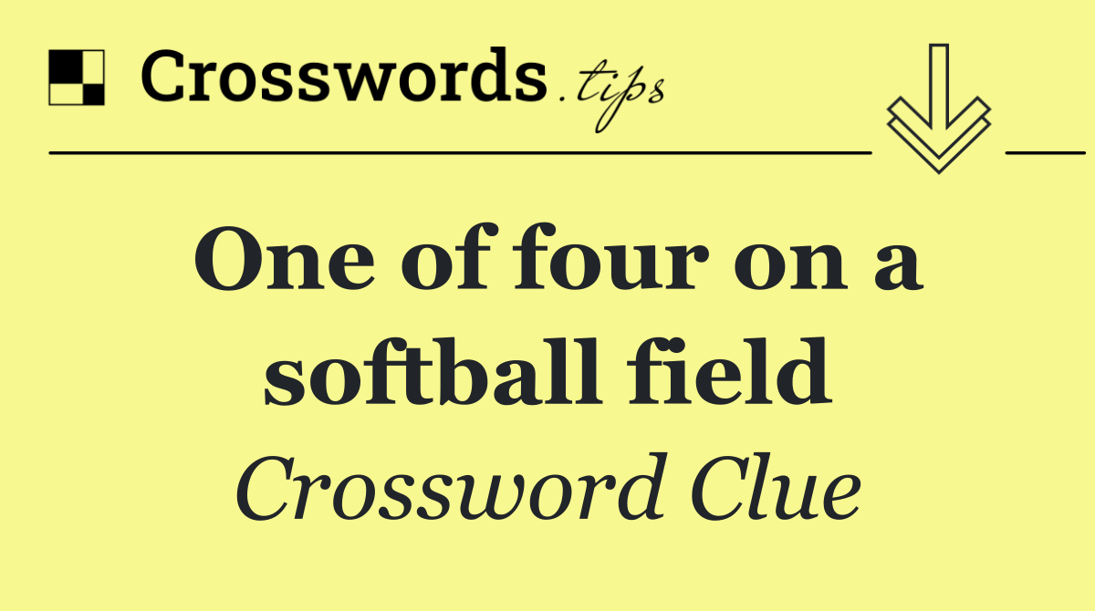 One of four on a softball field