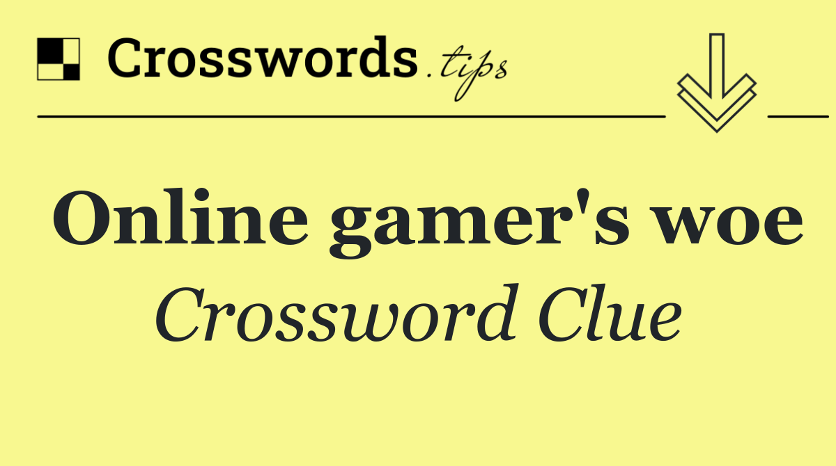 Online gamer's woe