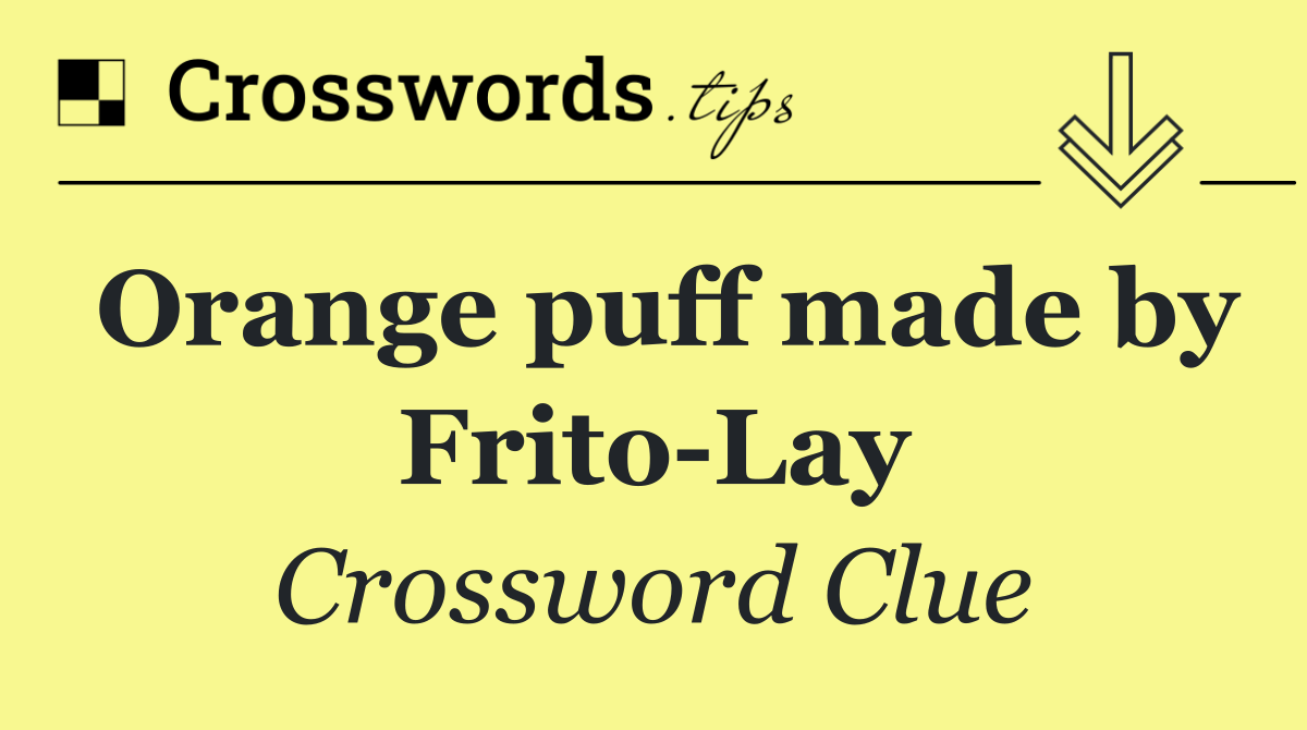 Orange puff made by Frito Lay