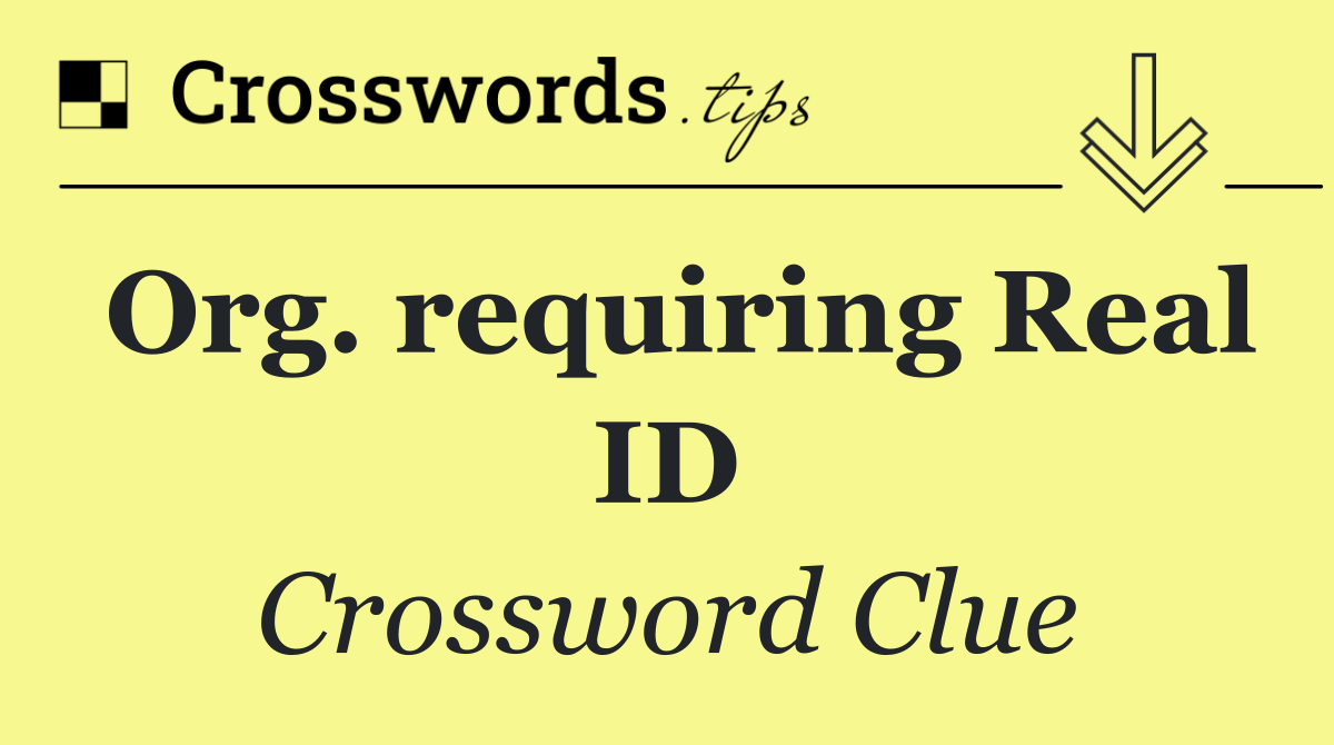 Org. requiring Real ID