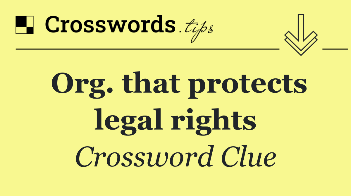 Org. that protects legal rights