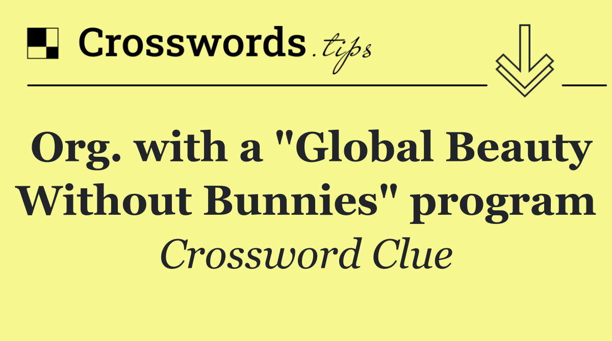 Org. with a "Global Beauty Without Bunnies" program