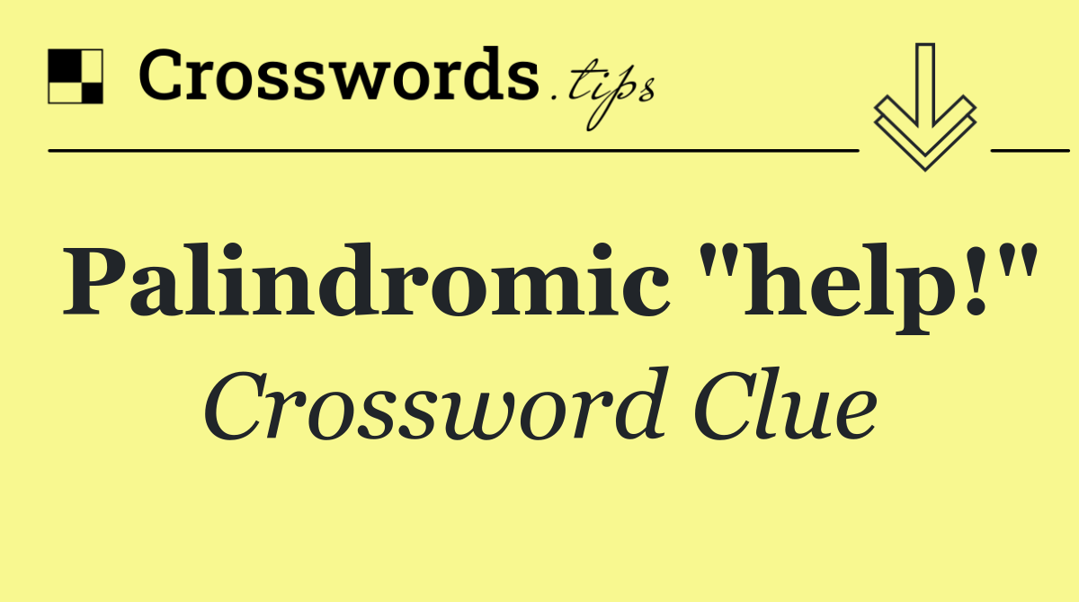 Palindromic "help!"