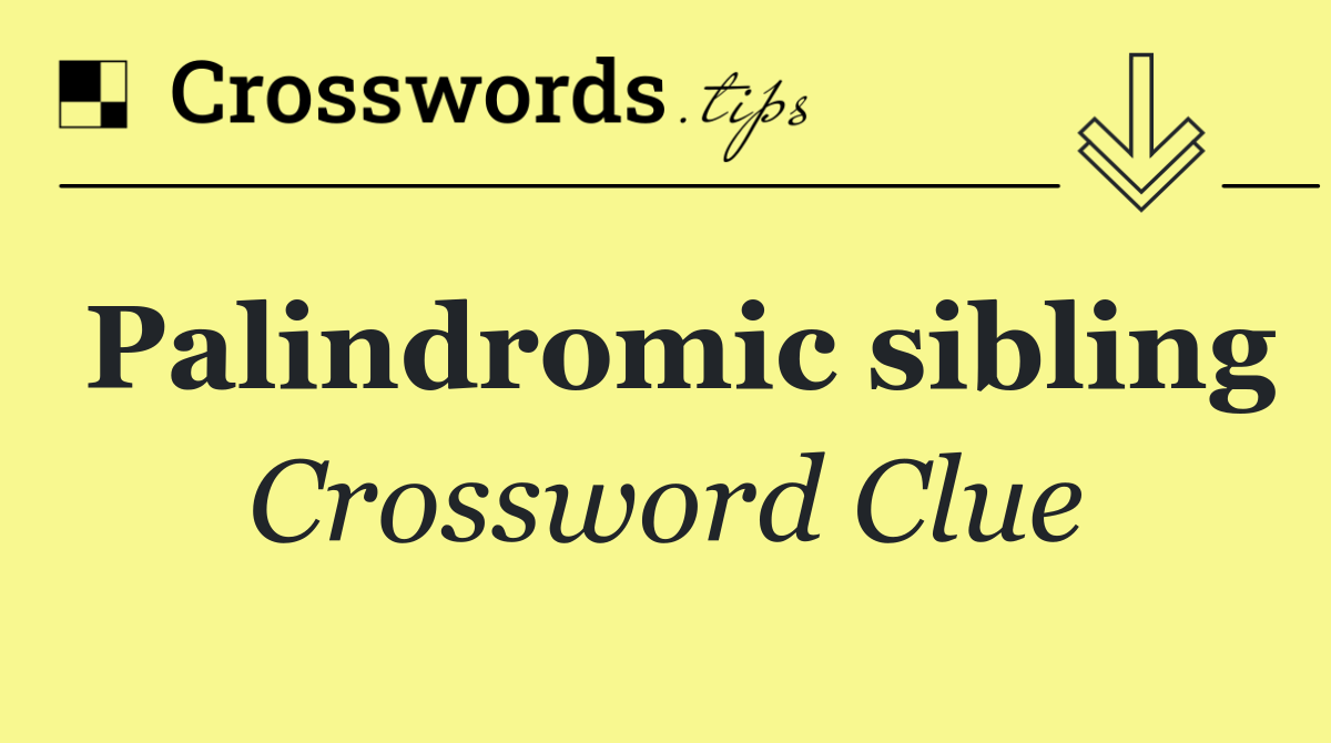 Palindromic sibling