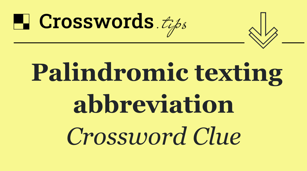 Palindromic texting abbreviation