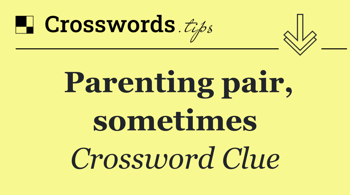 Parenting pair, sometimes