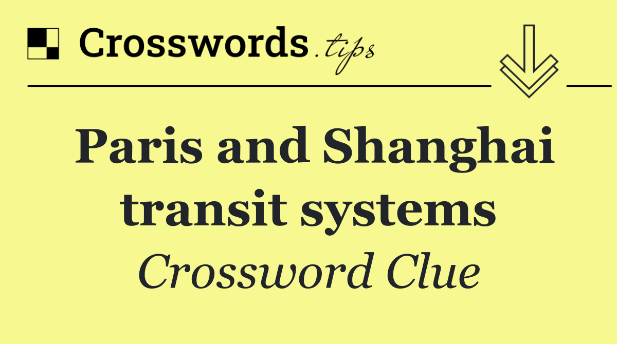 Paris and Shanghai transit systems