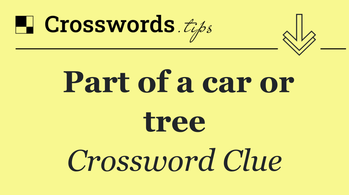 Part of a car or tree