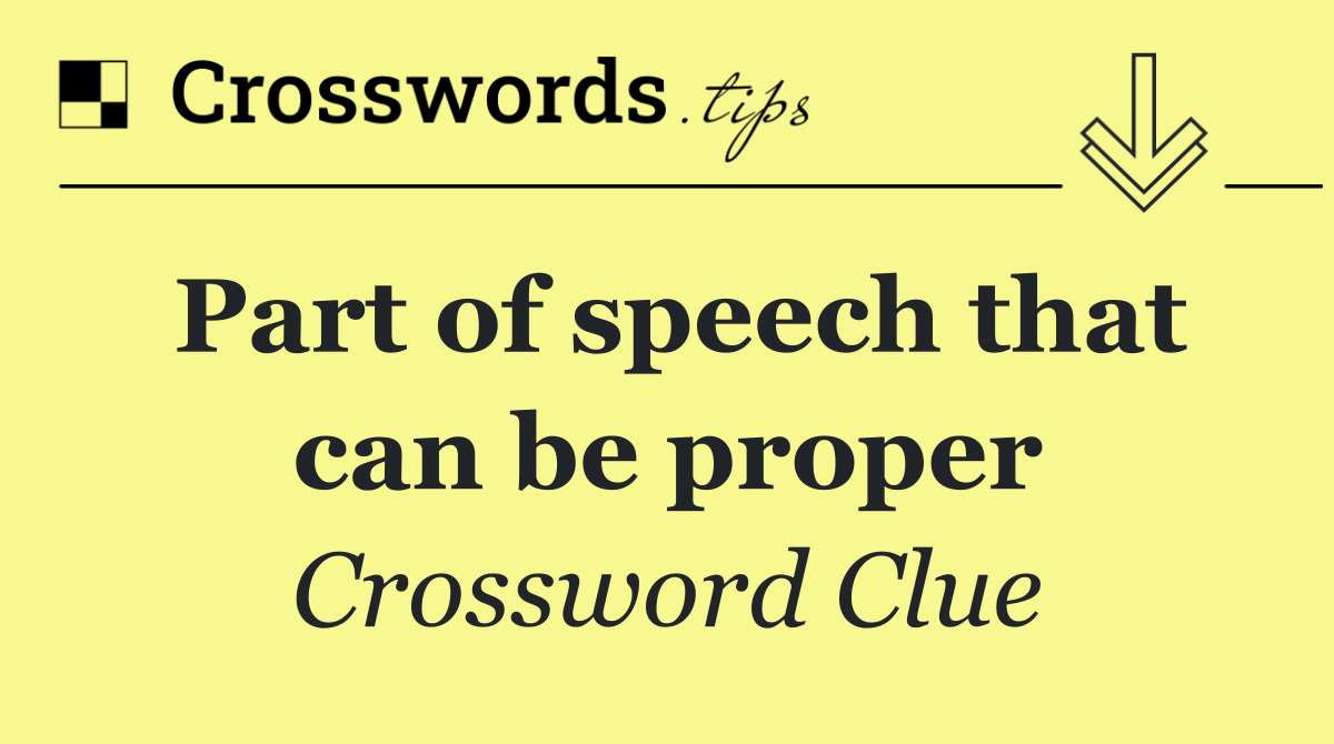 Part of speech that can be proper