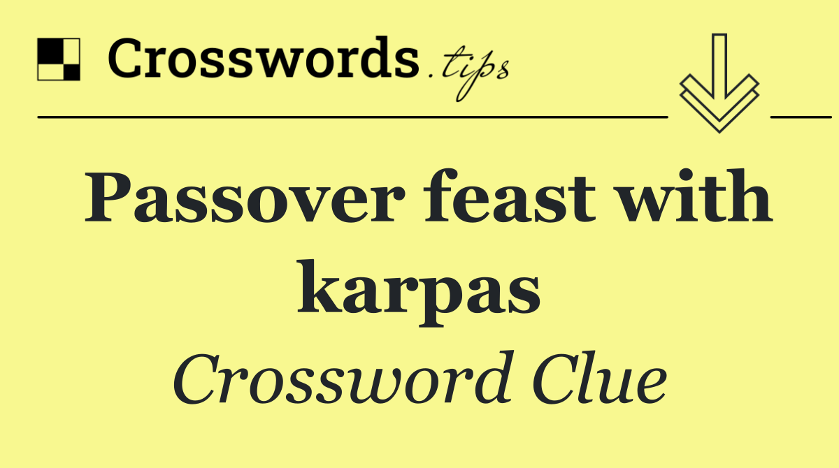 Passover feast with karpas