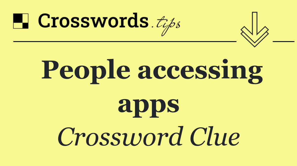 People accessing apps