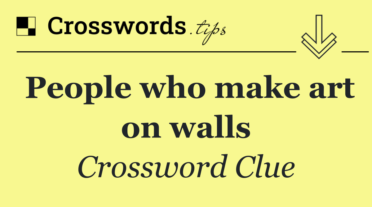 People who make art on walls