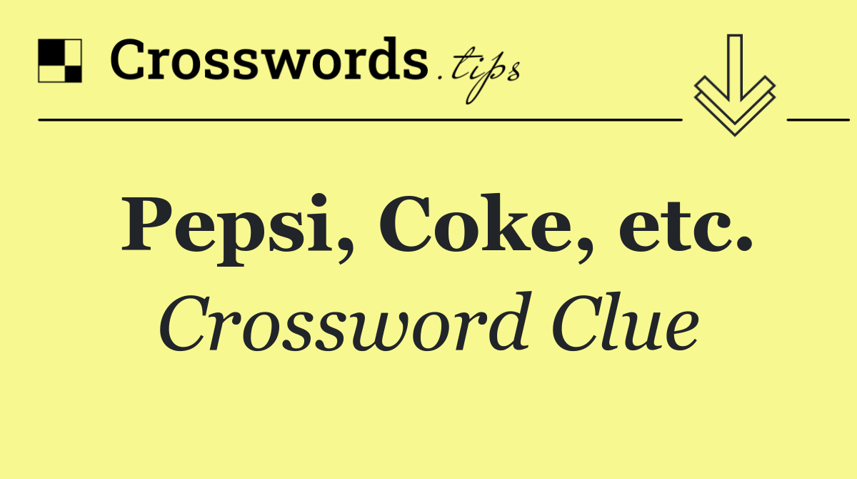 Pepsi, Coke, etc.