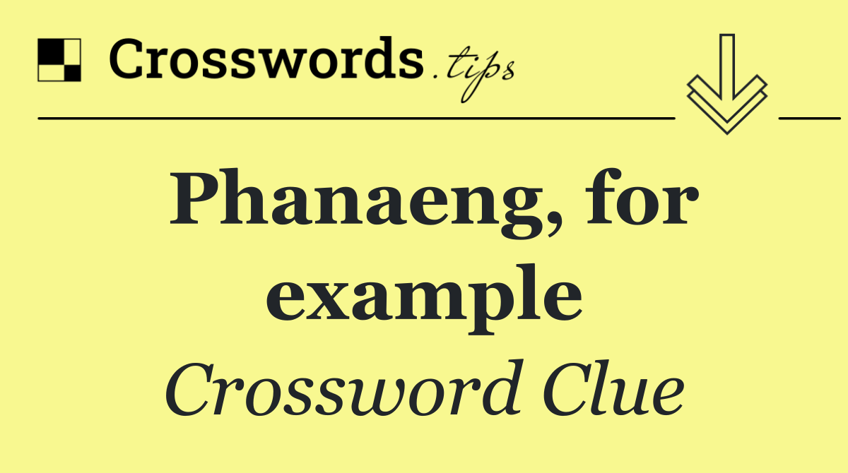 Phanaeng, for example