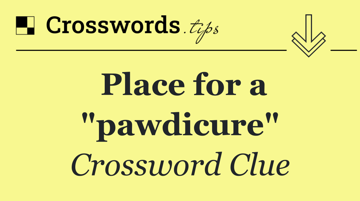 Place for a "pawdicure"