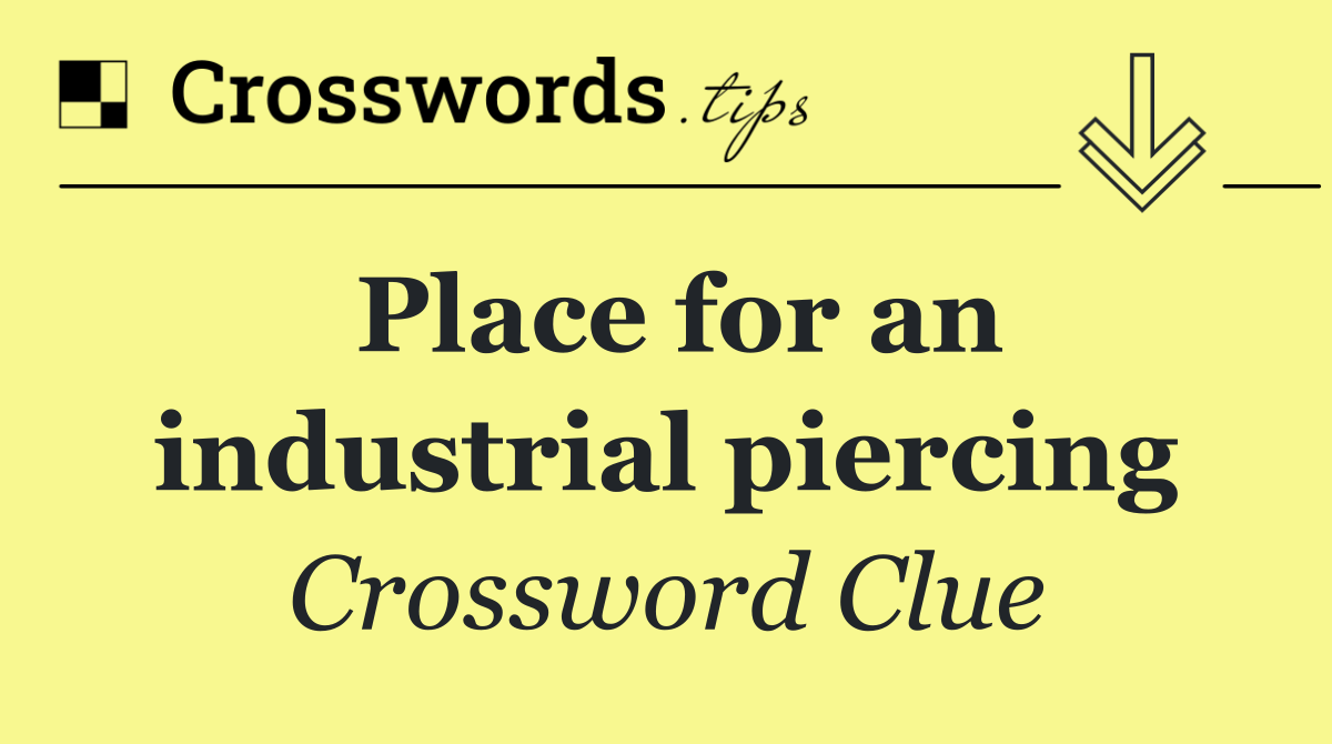 Place for an industrial piercing