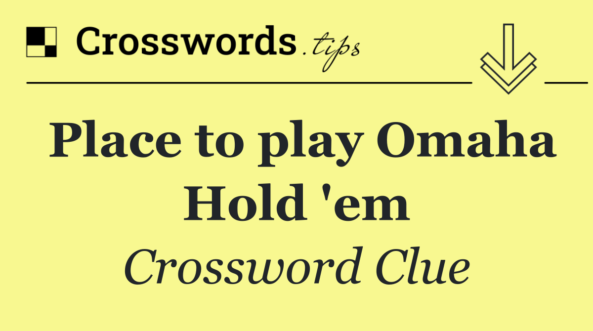 Place to play Omaha Hold 'em