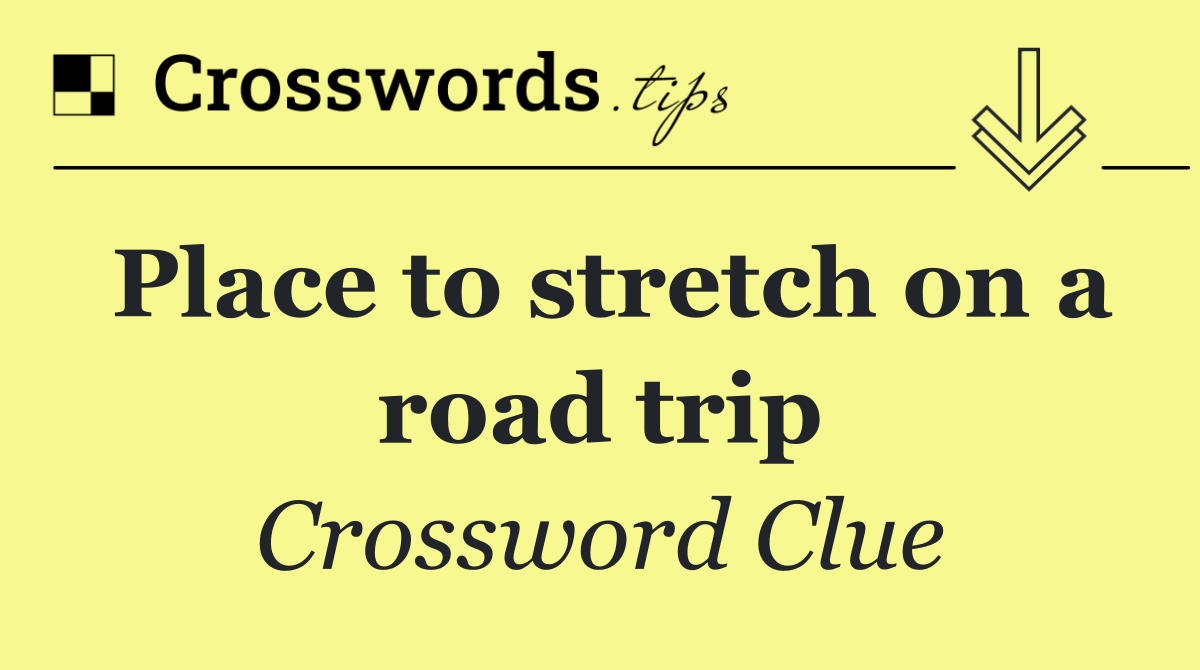 Place to stretch on a road trip