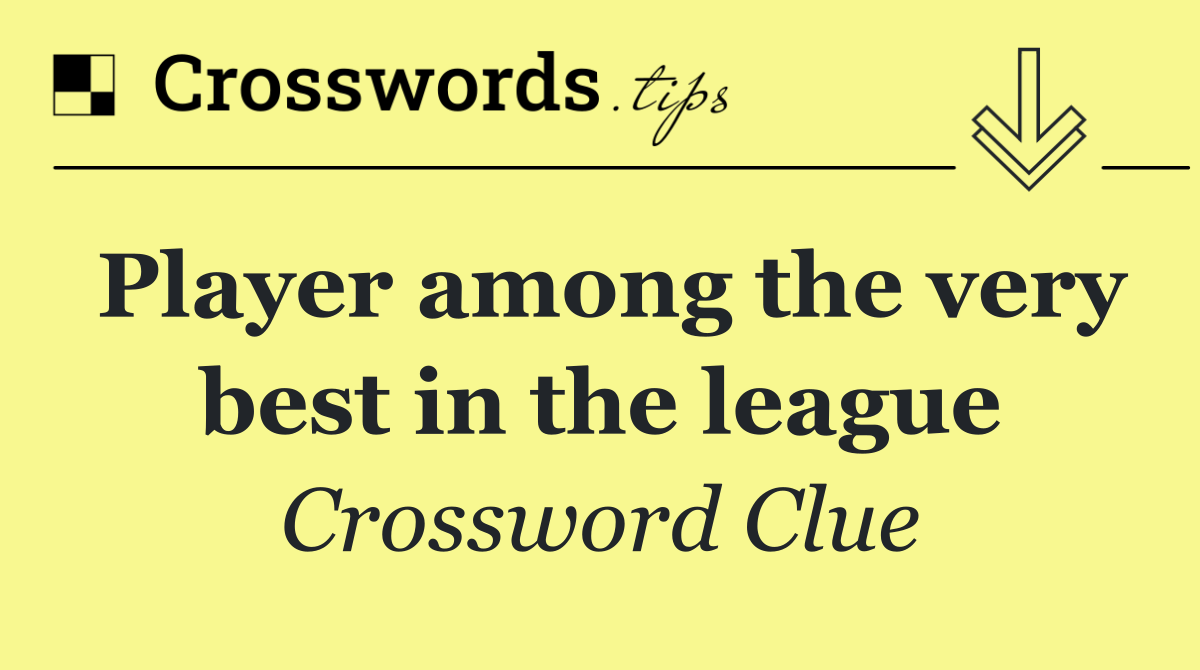 Player among the very best in the league