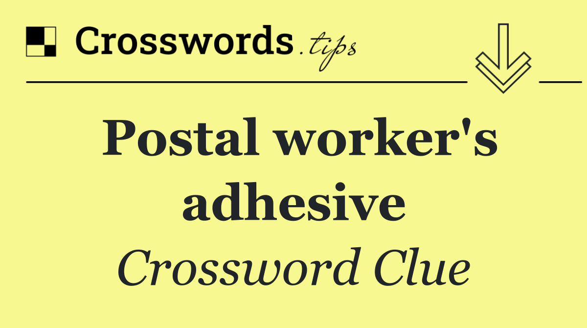 Postal worker's adhesive